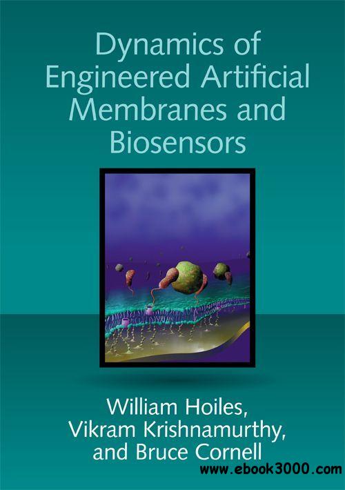 Dynamics of Engineered Artificial Membranes and Biosensors